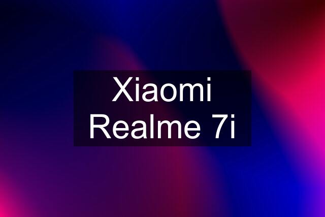 Xiaomi Realme 7i