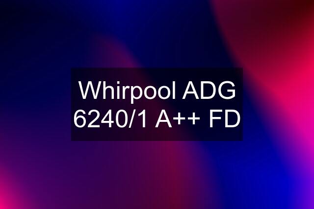 Whirpool ADG 6240/1 A++ FD