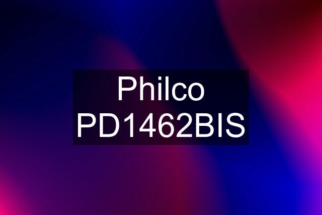 Philco PD1462BIS