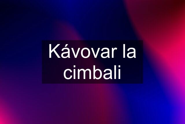 Kávovar la cimbali