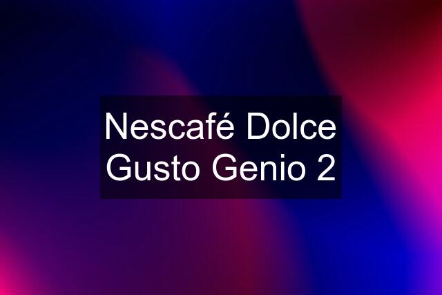 Nescafé Dolce Gusto Genio 2