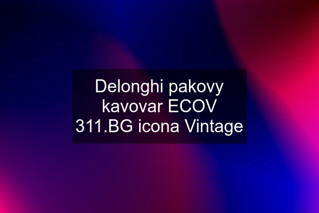 Delonghi pakovy kavovar ECOV  icona Vintage