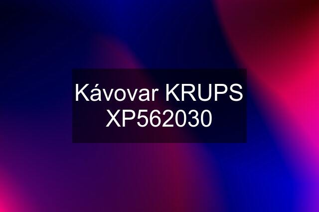 Kávovar KRUPS XP562030