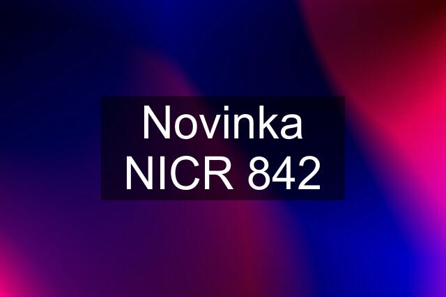 Novinka NICR 842