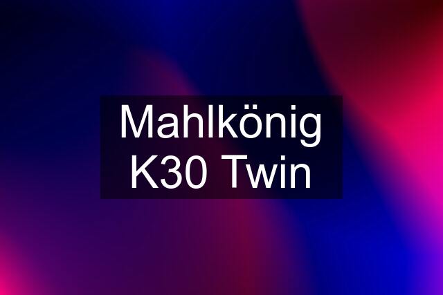 Mahlkönig K30 Twin