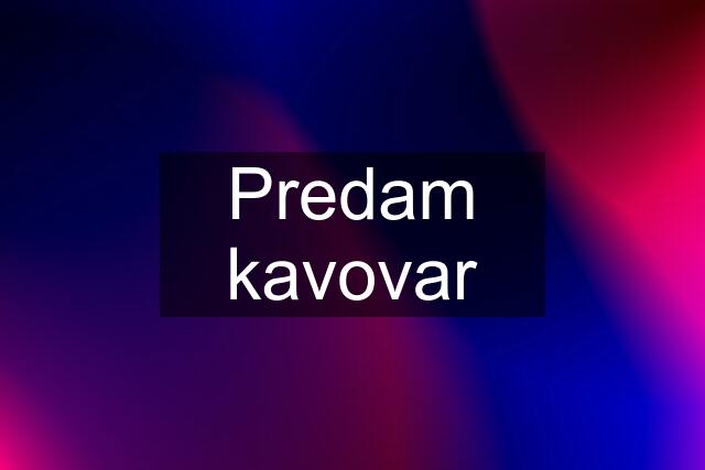 Predam kavovar