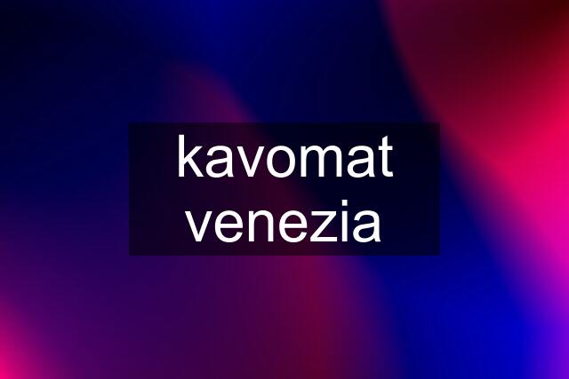 kavomat venezia