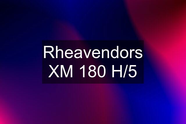 Rheavendors XM 180 H/5