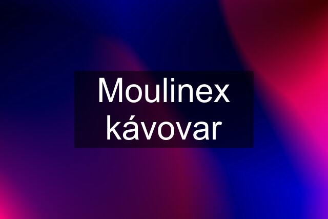 Moulinex kávovar