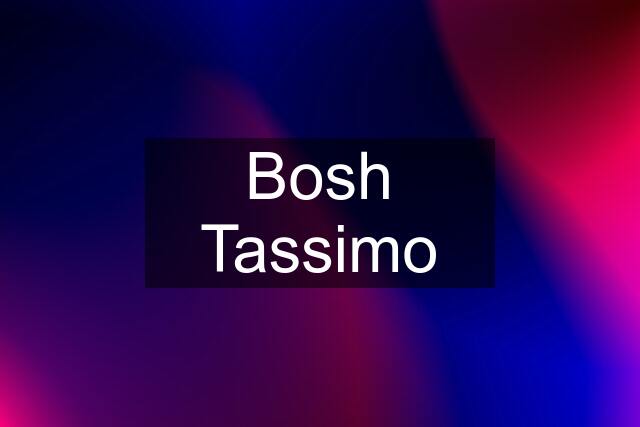 Bosh Tassimo