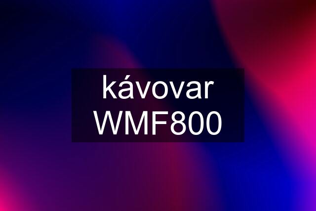 kávovar WMF800