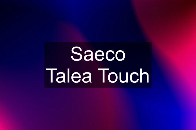 Saeco Talea Touch