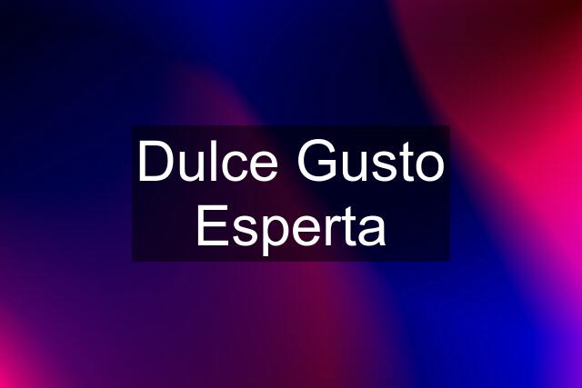 Dulce Gusto Esperta