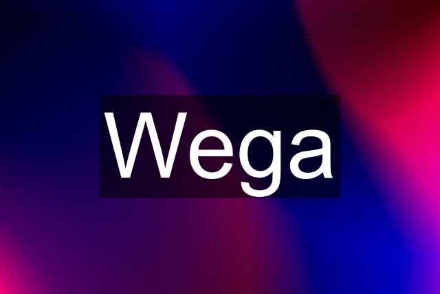 Wega