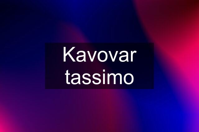 Kavovar tassimo