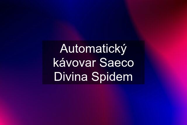 Automatický kávovar Saeco Divina Spidem