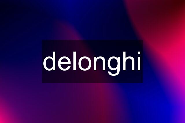 delonghi