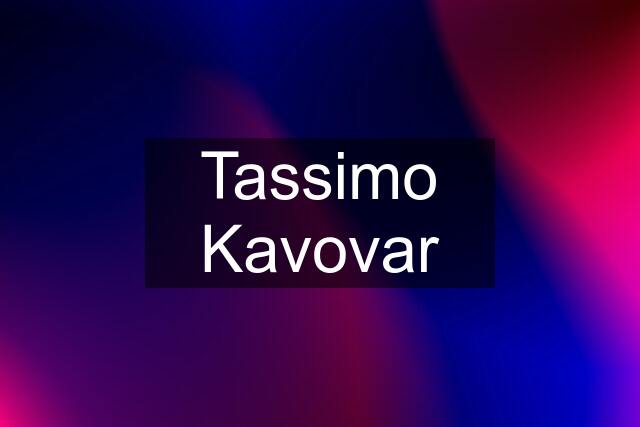 Tassimo Kavovar