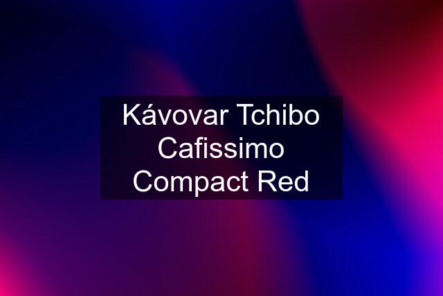 Kávovar Tchibo Cafissimo Compact Red