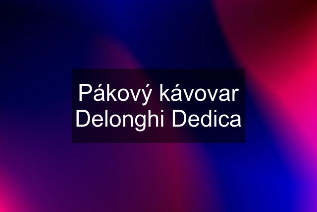 Pákový kávovar Delonghi Dedica