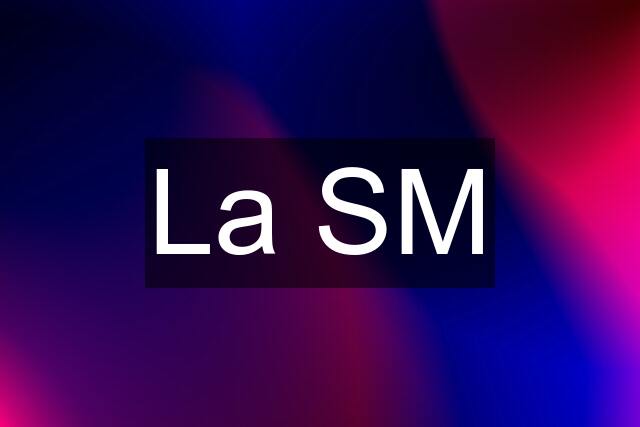 La SM