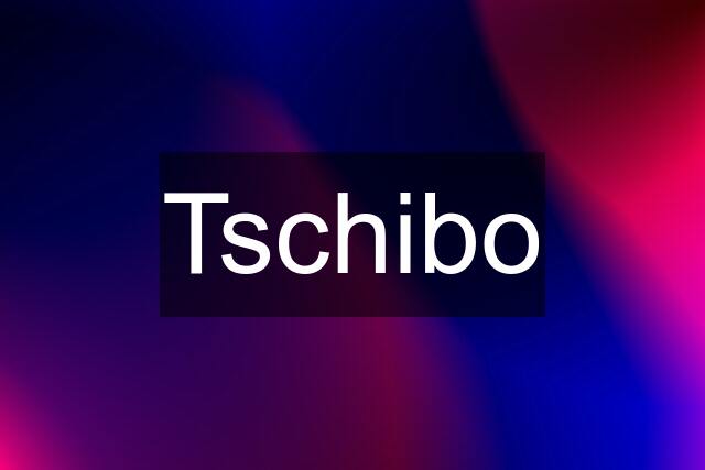 Tschibo