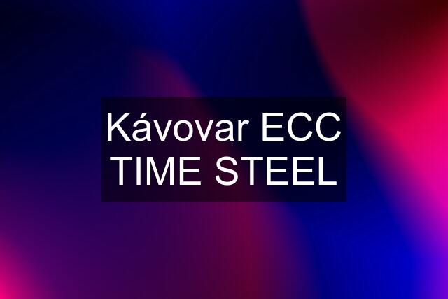 Kávovar ECC TIME STEEL