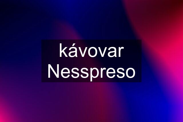 kávovar Nesspreso