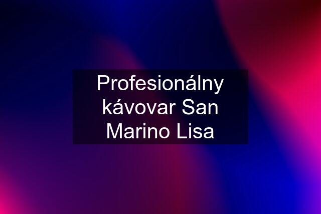 Profesionálny kávovar San Marino Lisa