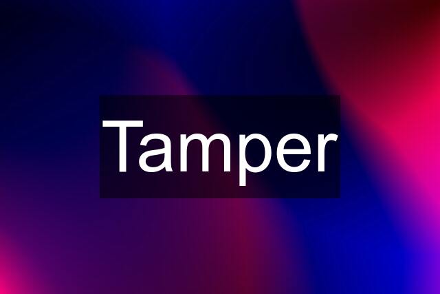 Tamper