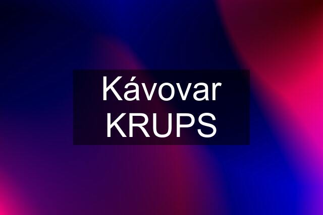 Kávovar KRUPS