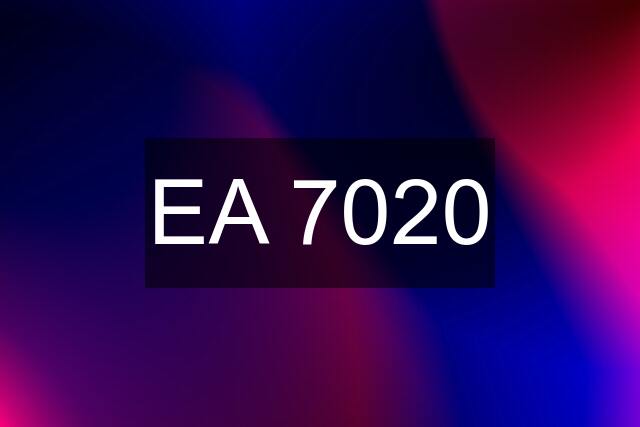 EA 7020