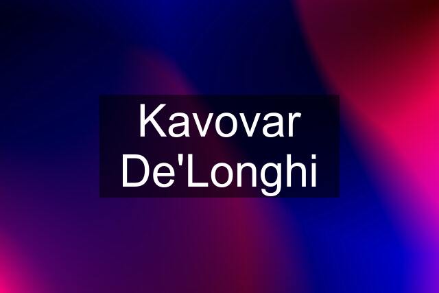 Kavovar De'Longhi