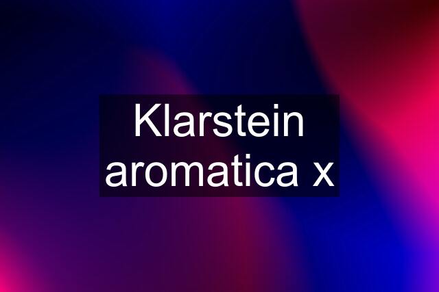 Klarstein aromatica x