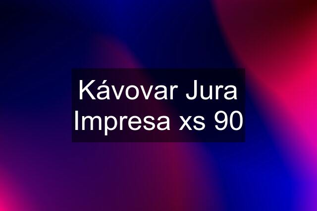 Kávovar Jura Impresa xs 90