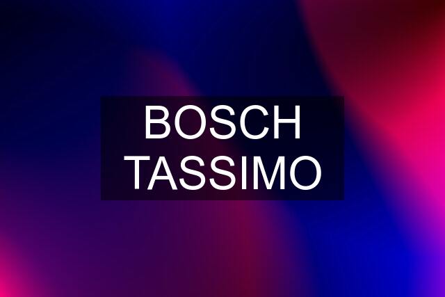 BOSCH TASSIMO