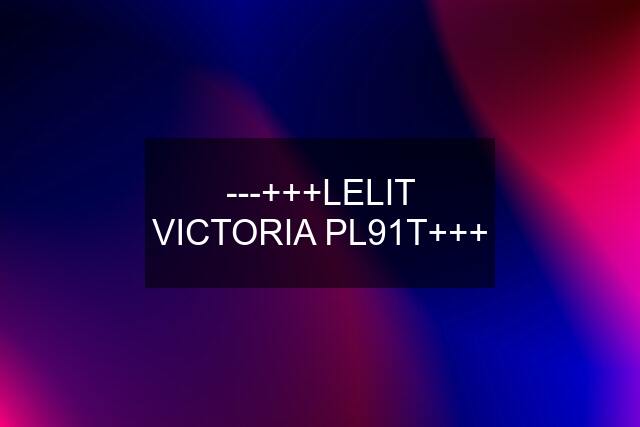 ---+++LELIT VICTORIA PL91T+++