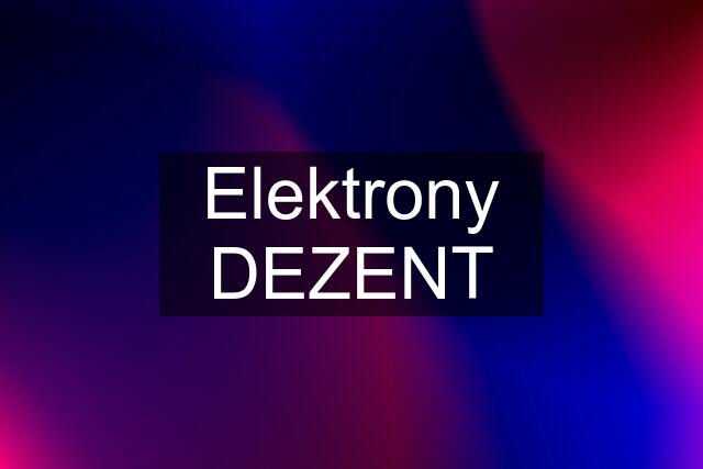 Elektrony DEZENT