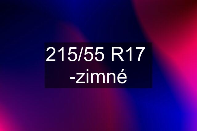 215/55 R17  -zimné