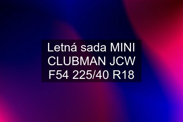 Letná sada MINI CLUBMAN JCW F54 225/40 R18