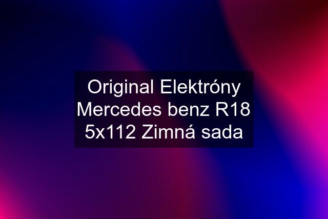 Original Elektróny Mercedes benz R18 5x112 Zimná sada