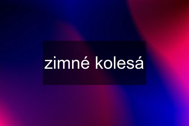 zimné kolesá