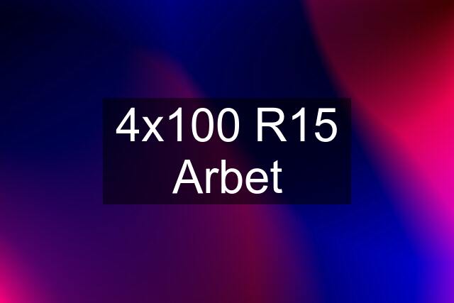 4x100 R15 Arbet