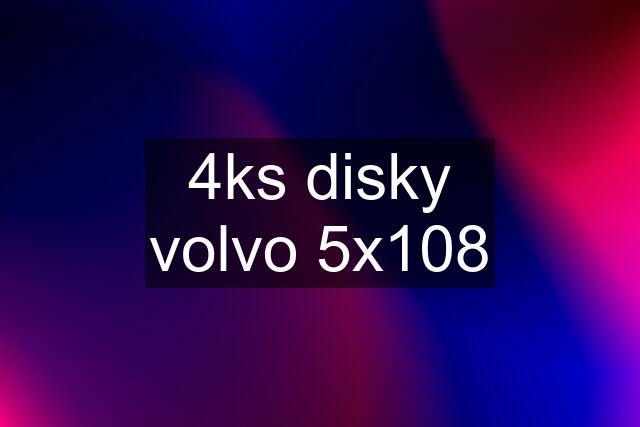 4ks disky volvo 5x108