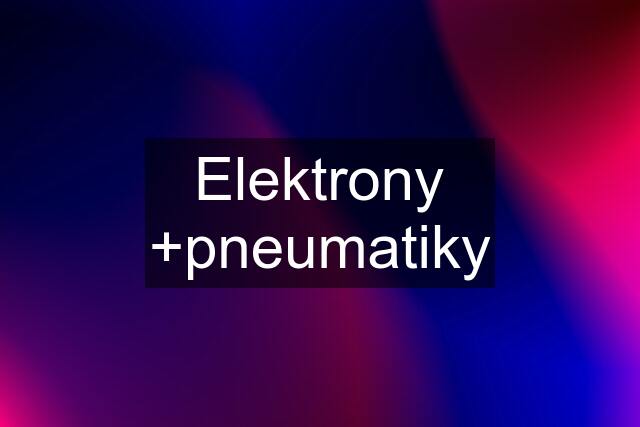 Elektrony +pneumatiky