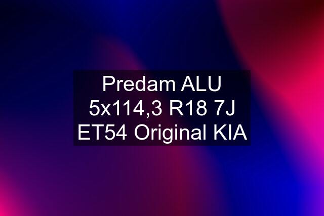 Predam ALU 5x114,3 R18 7J ET54 Original KIA