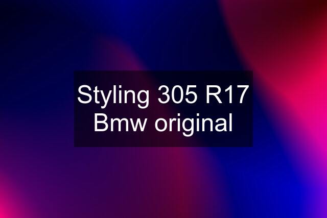 Styling 305 R17 Bmw original