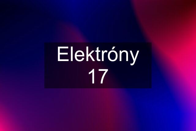 Elektróny 17