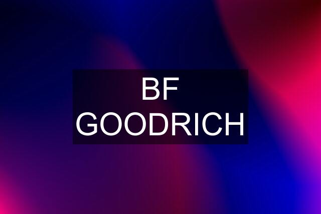 BF GOODRICH