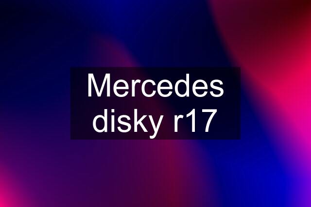 Mercedes disky r17